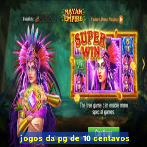 jogos da pg de 10 centavos